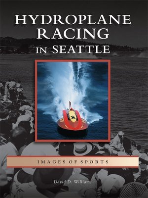 Hydroplane Racing in Seattle - ebook